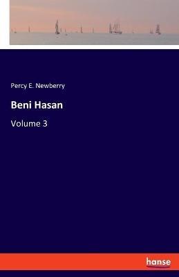 Beni Hasan: Volume 3 - Percy E Newberry - cover