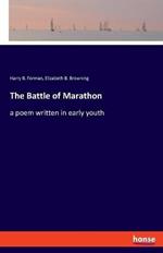 The Battle of Marathon: a poem written in early youth