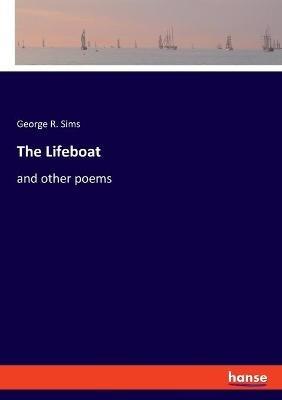 The Lifeboat: and other poems - George R Sims - cover