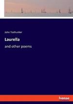 Laurella: and other poems