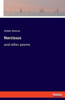 Narcissus: and other poems - Walter Malone - cover