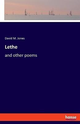 Lethe: and other poems - David M Jones - cover
