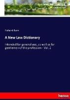 A New Law Dictionary: Intended for general use, as well as for gentlemen of the profession - Vol. 2 - Richard Burn - cover