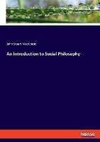 An Introduction to Social Philosophy - John Stuart MacKenzie - cover