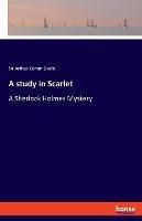 A study in Scarlet: A Sherlock Holmes Mystery - Arthur Conan Doyle - cover