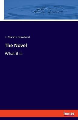 The Novel: What it is - F Marion Crawford - cover