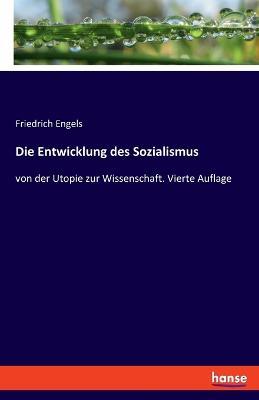 Die Entwicklung des Sozialismus: von der Utopie zur Wissenschaft. Vierte Auflage - Friedrich Engels - cover