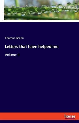 Letters that have helped me: Volume II - Thomas Green - cover