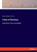 A Box of Monkeys: and other farce-comedies