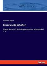 Gesammelte Schriften: Bande 9 und 10: Pole Poppenspaler, Waldwinkel u.a.