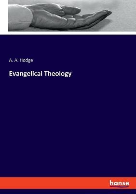 Evangelical Theology - A A Hodge - cover