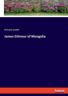 James Gilmour of Mongolia - Richard Lovett - cover
