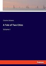 A Tale of Two Cities: Volume I