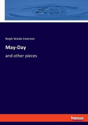 May-Day: and other pieces - Ralph Waldo Emerson - cover