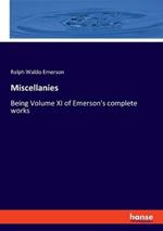 Miscellanies: Being Volume XI of Emerson's complete works