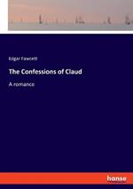 The Confessions of Claud: A romance