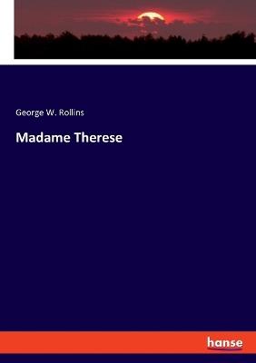 Madame Therese - George W Rollins - cover