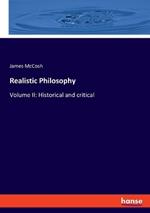 Realistic Philosophy: Volume II: Historical and critical