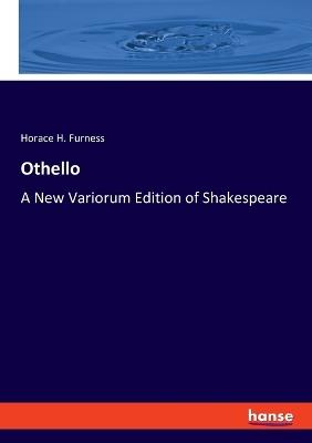 Othello: A New Variorum Edition of Shakespeare - Horace H Furness - cover