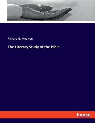 The Literary Study of the Bible - Richard Green Moulton - cover