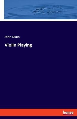 Violin Playing - John Dunn - cover