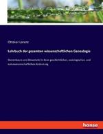 Lehrbuch der gesamten wissenschaftlichen Genealogie: Stammbaum und Ahnentafel in ihrer geschichtlichen, soziologischen, und naturwissenschaftlichen Bedeutung