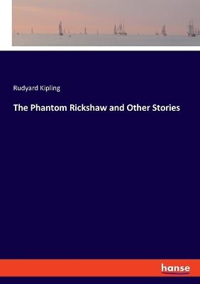 The Phantom Rickshaw and Other Stories - Rudyard Kipling - cover