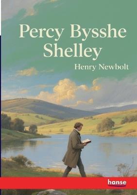Percy Bysshe Shelley: Poems - Henry Newbolt - cover