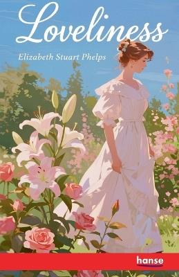 Loveliness: A Story - Elizabeth Stuart Phelps - cover