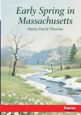 Early Spring in Massachusetts - Henry David Thoreau - cover