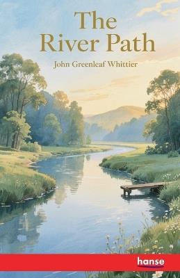 The River Path: with Illustrations - John Greenleaf Whittier - cover