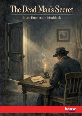 The Dead Man's Secret: or The Valley of Gold - Joyce Emmerson Muddock - cover