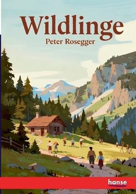 Wildlinge - Peter Rosegger - cover