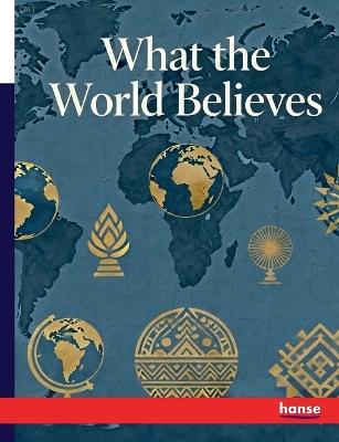 What the World Believes: The False and the True - Various - cover