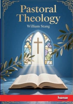 Pastoral Theology - William Stang - cover