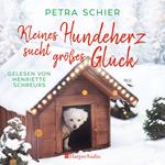 Kleines Hundeherz sucht großes Glück (ungekürzt)