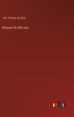 Manuel de Moraes - J M Pereira Da Silva - cover