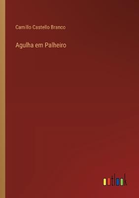 Agulha em Palheiro - Camillo Castello Branco - cover