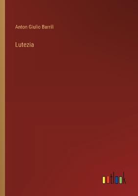Lutezia - Anton Giulio Barrili - cover
