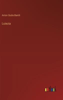 Lutezia - Anton Giulio Barrili - cover