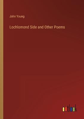 Lochlomond Side and Other Poems - John Young - cover
