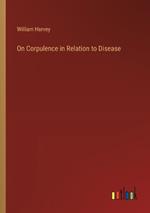 On Corpulence in Relation to Disease