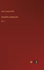 Scientific Handicraft: Vol. 1