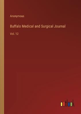 Buffalo Medical and Surgical Journal: Vol. 12 - Anonymous - cover