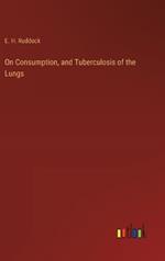 On Consumption, and Tuberculosis of the Lungs