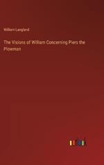 The Visions of William Concerning Piers the Plowman