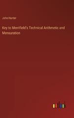 Key to Merrifield's Technical Arithmetic and Mensuration