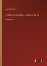 Fielding; English Men of Letters Series: in large print