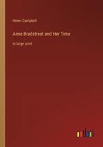 Anne Bradstreet and Her Time: in large print