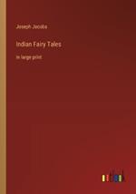 Indian Fairy Tales: in large print